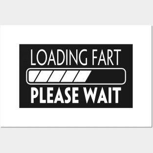 LOADING FART PLEASE WAIT Posters and Art